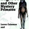 The-Field-Guide-to-Bigfoot-and-Other-Mystery-Primates-0